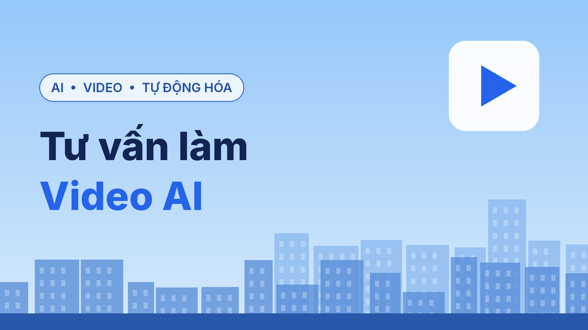 Tư vấn làm Video AI