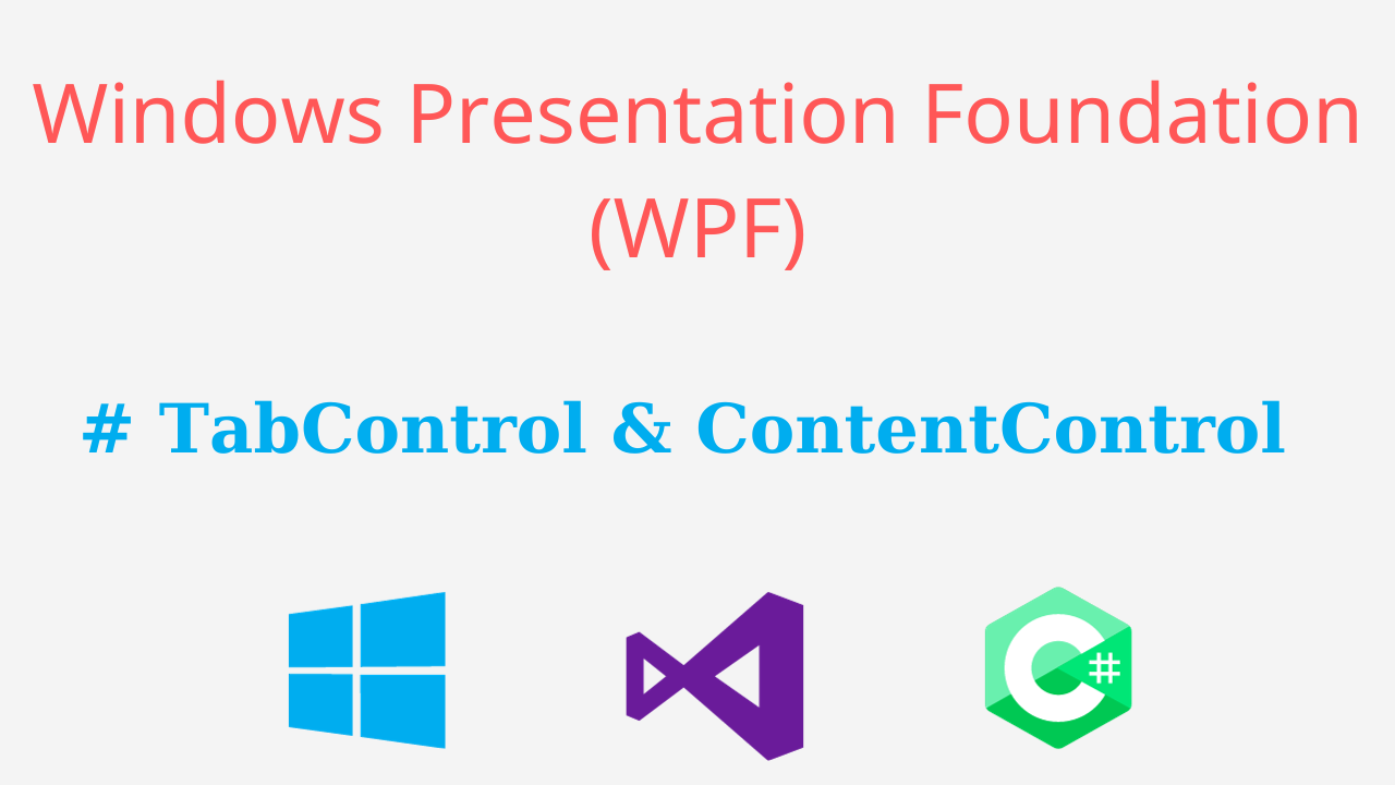 [WPF] – TabControl & ContentControl – Hướng dẫn tạo Menu quản lý nhiều bảng thông tin
